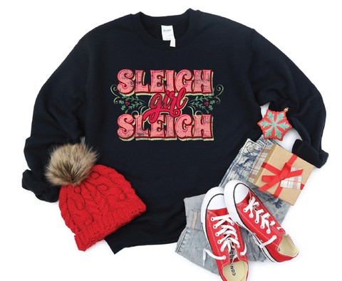 Sleigh Girl, Sleigh Crewneck is Here to Sleigh Your Holiday Style