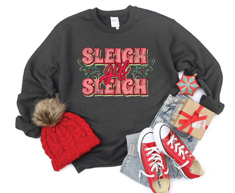 Sleigh Girl, Sleigh Crewneck is Here to Sleigh Your Holiday Style