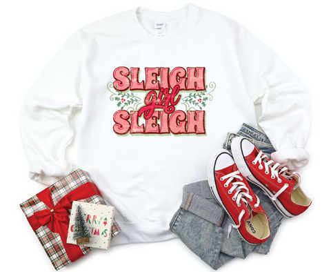 Sleigh Girl, Sleigh Crewneck is Here to Sleigh Your Holiday Style