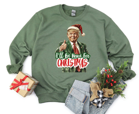 Trump, I'll be home for Christmas Crewneck is Here! - Unisex