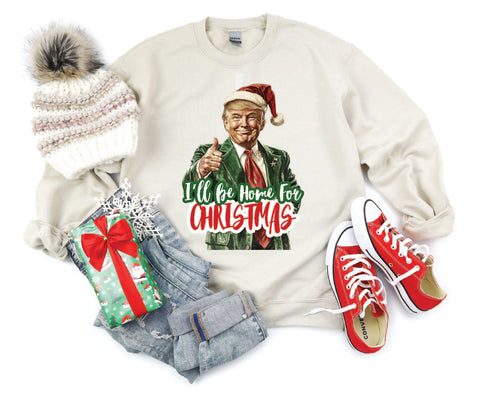 Trump, I'll be home for Christmas Crewneck is Here! - Unisex